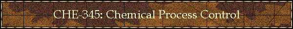 CHE-345: Chemical Process Control